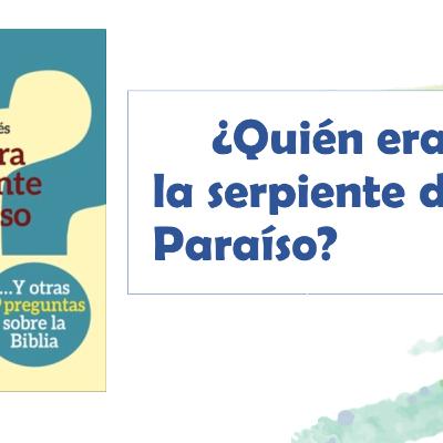 LTR - ¿Quién era la serpiente del Paraíso? …y otras 19 preguntas sobre la Biblia/ Ariel Álvarez LTR - ¿Quién era la serpiente del Paraíso? …y otras 19 preguntas sobre la Biblia/ Ariel Álvarez