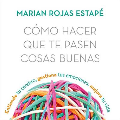 Cómo hacer que te pasen cosas buenas (Audiolibro) | Prueba Gratis