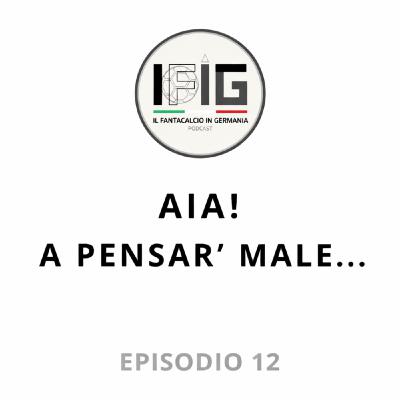 IFIG EP 12 - AIA! A PENSAR´ MALE...