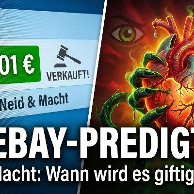 Die eBay-Predigt: Wann werden Neid und Macht Gift fürs Herz?