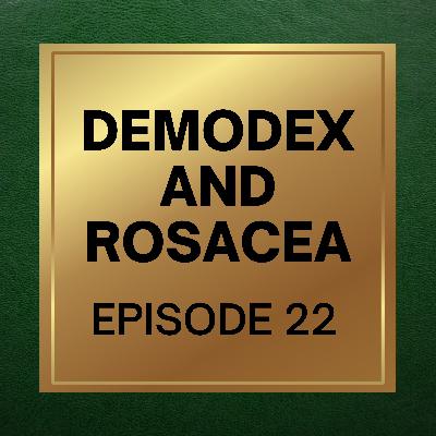 22. Demodex And Rosacea