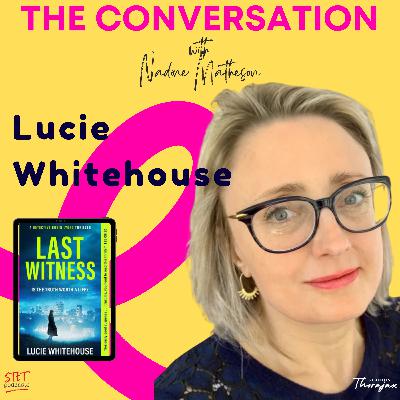 Lucie Whitehouse: Deadlines, Doubt, and The Chaos of Creativity