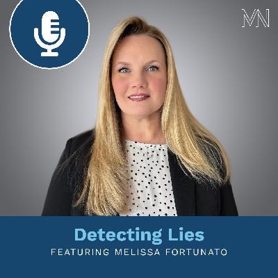 Detecting Lies with Ft. Melissa Fortunate, former FBI Crisis Negotiator Detecting Lies with Ft. Melissa Fortunate, former FBI Crisis Negotiator