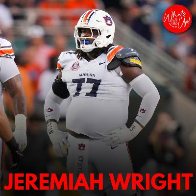 WHAT'S UP PODCAST: Jeremiah Wright - Former Auburn Offensive Lineman on the Senior Bowl, faith, and football
