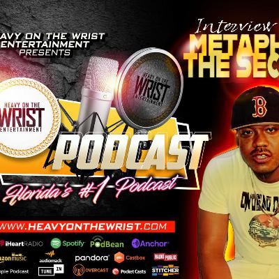Heavy On The Wrist Podcast Season 4 Episode 1 Featuring Metaphor The Secret