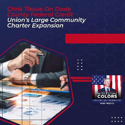 #142 Chris Tissue On Dade County Federal Credit Union's Large Community Charter Expansion #142 Chris Tissue On Dade County Federal Credit Union's Large Community Charter Expansion