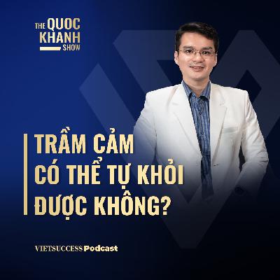 ThS, Bác sĩ Nguyễn Trung Nghĩa | Trầm cảm có thể tự khỏi được không? | TQKS#105