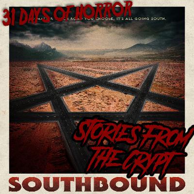 #030 - 31 days of Horror - Southbound