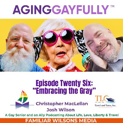 AgingGayfully® Embracing the Gray