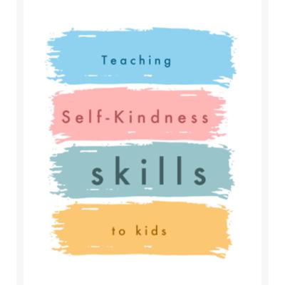 Teaching Self-Kindness Skills to Kids