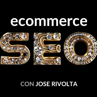 Episodio 43: SEO en Ecommerce
