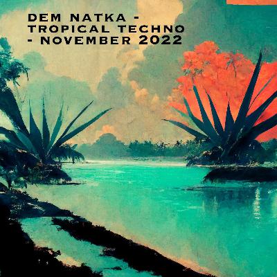 Tropical Techno November 2022