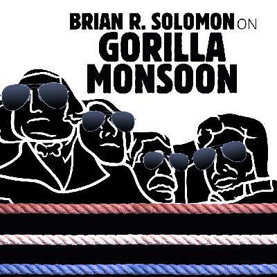 Brian R. Solomon Talks "Irresistible Force," Gorilla Monsoon