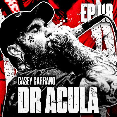 CASEY CARRANO (DR ACULA, SLAM SLABS) | Anime, Victory Records & Taco Bell Fights | EP 118