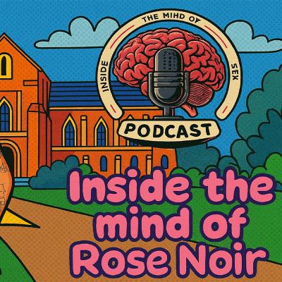 Inside The Mind Of Rose Noir