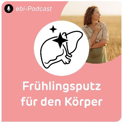 Entschlacken – Frühlingsputz für den Körper