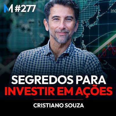 #277 | LIÇÕES DE INVESTIMENTO EM AÇÕES que VÃO MUDAR A FORMA como VOCÊ VÊ O MERCADO #277 | LIÇÕES DE INVESTIMENTO EM AÇÕES que VÃO MUDAR A FORMA como VOCÊ VÊ O MERCADO