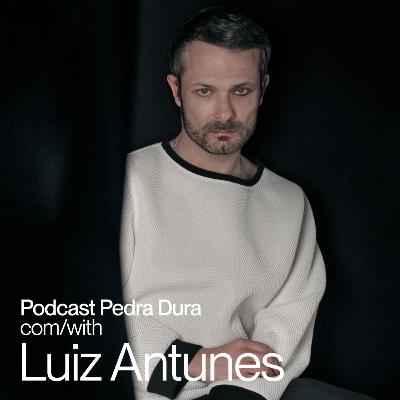 Pedra Dura com Luiz Antunes #T2E5