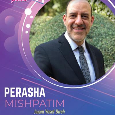 RAB YOSEF BIRCH- PERASHA MISHPATIM 5786