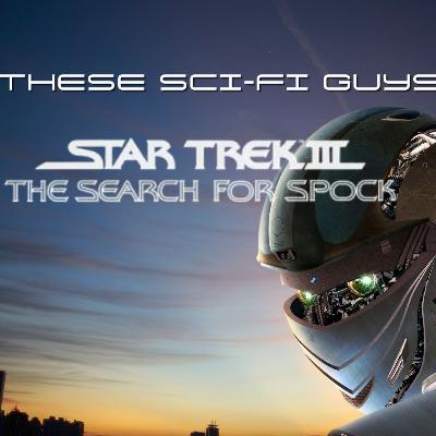 These Sci-Fi Guys - Star Trek III - The Search for Spock These Sci-Fi Guys - Star Trek III - The Search for Spock