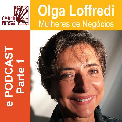 Mulheres no Mundo dos Negócios - Olga Loffredi - Episódio 1 Mulheres no Mundo dos Negócios - Olga Loffredi - Episódio 1