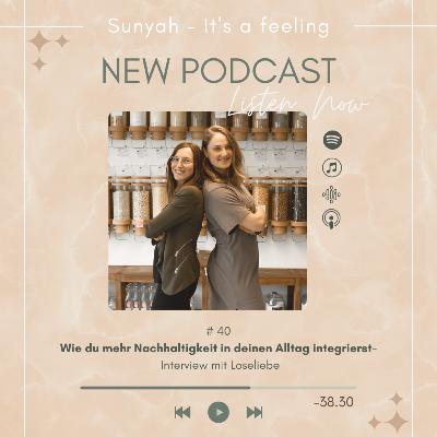 #40 Wie du mehr Nachhaltigkeit in deinen Alltag integrierst - Interview mit Loseliebe
