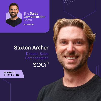 Navigating the politics of sales compensation with Director of Sales Comp, Saxton Archer