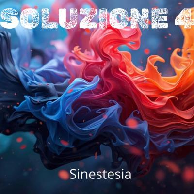 SOLUZIONE 4 - Sinestesia.