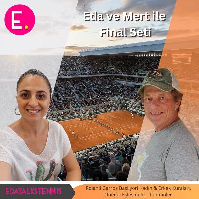 Roland Garros başlıyor! Kadın & Erkek kuraları, önemli eşleşmeler, tahminler