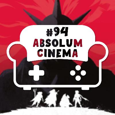 Episode 94 - Absolum Cinema Episode 94 - Absolum Cinema
