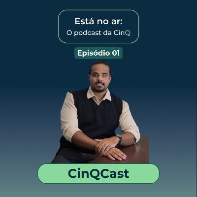 CinQCast #01 - Um bate papo com os sócios CinQCast #01 - Um bate papo com os sócios