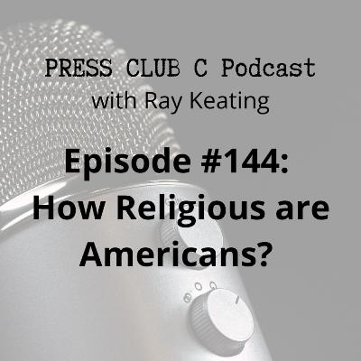 Episode #144: How Religious are Americans?