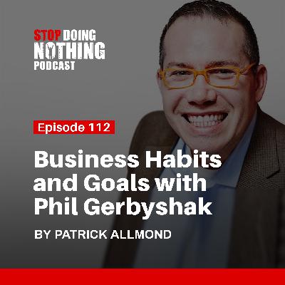 SDN112: Business Habits and Goals with Phil and Patrick SDN112: Business Habits and Goals with Phil and Patrick