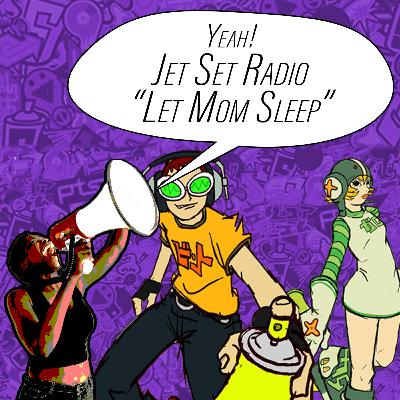 Yeah! - 03 - Jet Set Radio - Let Mom Sleep.mp3