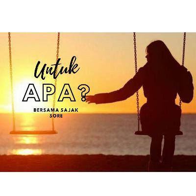 SAJAK - Untuk Apa ?