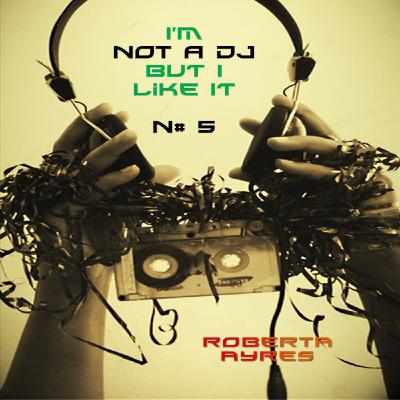 I'm Not A DJ (But I Like It) #5