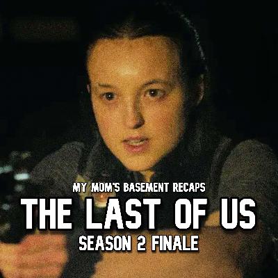 EPISODE 431 - THE LAST OF US SEASON 2 FINALE