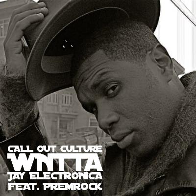 WNTTA Jay Electronica feat PremRock