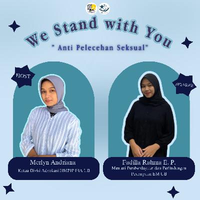 We Stand With You : Anti Pelecehan Seksual We Stand With You : Anti Pelecehan Seksual