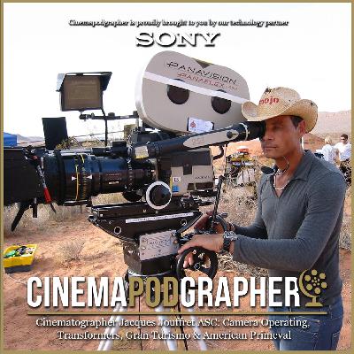 Cinematographer Jacques Jouffret ASC: Camera Operating,  Transformers, Gran Turismo & American Primeval