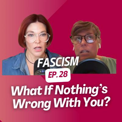 Fascism (Ep. 28)