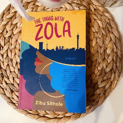 Reviewing: The Thing with Zola by Zibu Sithole.
