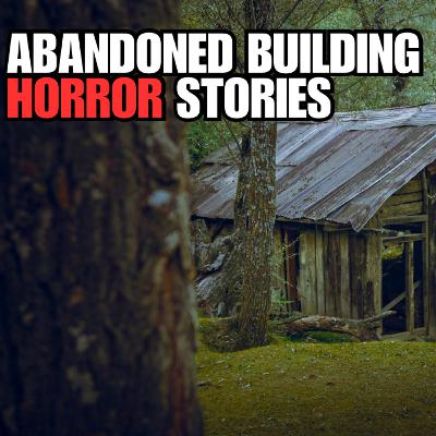 True Abandoned Building Horror Stories