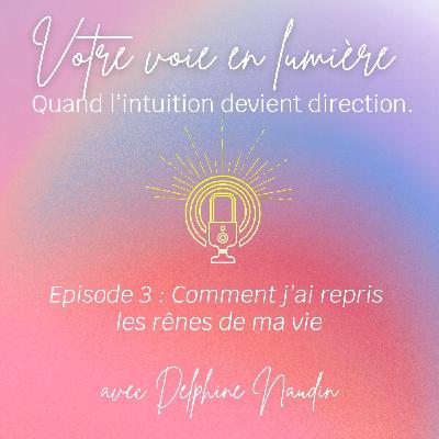 Episode 3 - Comment j'ai repris les rênes de ma vie
