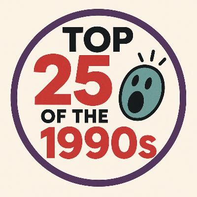 Top 25 Films of the 1990's reactions and commentary Top 25 Films of the 1990's reactions and commentary