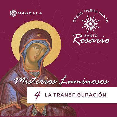 Cuarto Misterio Luminoso: La Transfiguración