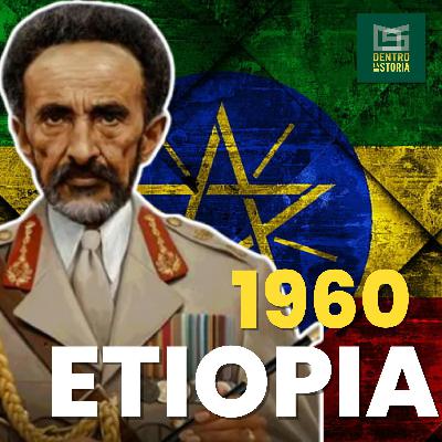 Etiopia 1960: Il COLPO di Stato DIMENTICATO Etiopia 1960: Il COLPO di Stato DIMENTICATO