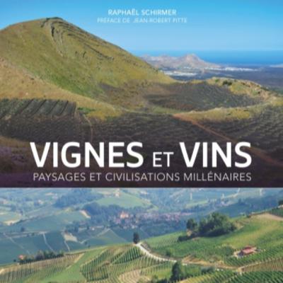 Raphaël Schirmer : Paysages viticoles et civilisations - Les Rendez-vous de Bacchus / Institut Georges Chappaz