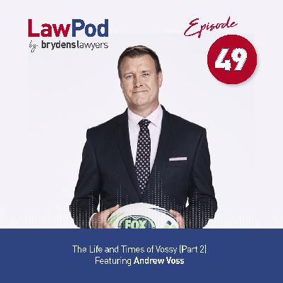 49. The Life and Times of Vossy (Part 2) - Featuring Andrew Voss