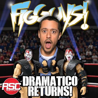 Dramatico’s Back—and So Is Demolition! | The FigGuys #081